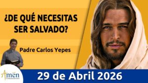 Evangelio De Hoy, Miercoles 29 Abril 2026