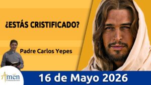 Evangelio De Hoy, Sabado 16 de Mayo de 2026
