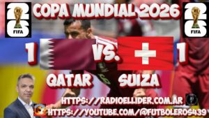 Mundial 2026-Qatar 1 vs. Suiza 1