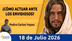 Evangelio De Hoy, Sabado 18 de Julio de 2026