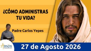 Evangelio De Hoy, Jueves 27 de Agosto 2026 