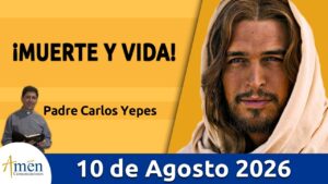 Evangelio De Hoy, Lunes 10 de Agosto 2026