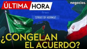 ÚLTIMA HORA | Irán estalla contra Arabia Saudí por congelar el acuerdo histórico de Ormuz